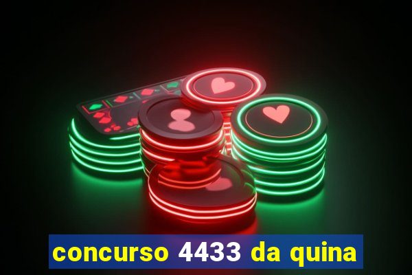 concurso 4433 da quina